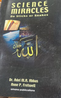 Science miracles: no sticks or no snakes / Dr. Adel M. A. Abbas and Anne P. Fretwell