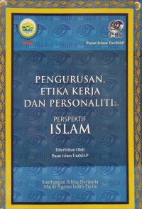 Pengurusan, etika kerja dan personaliti ; perspektif Islam / Dato' Syed Omar Mohammad Al-Saggaf, Dr. Mohd. Mizan Mohammad Aslan dan Dato' Alim Panglima Hj. Mat Jahya bin Hj. Hussin