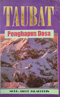 Taubat : penghapus dosa / oleh Mohd Asrof Jalaluddin