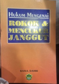 Hukum mengenai rokok dan mencukur janggut / Rasul Dahri ; [penyunting: Hamizan Hussin]