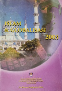 Islam & Globalisasi 2003 / Pusat Pendidikan Islam, Universiti Teknologi MARA Shah Alam