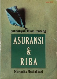 Pandangan Islam tenteng: Asuransi & Riba / Murtadha Muthahhari