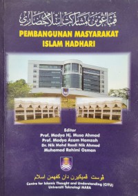 Pembangunan masyarakat Islam Hadhari / editor; Prof. Madya Hj. Musa Ahmad , Prof. Madya Azam Hamzah , Dr. Nik Mohd Rosdi Nik Ahmad , Muhamad Rahimi Osman