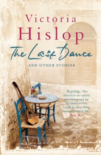 The last dance : and other stories / Victoria Hislop