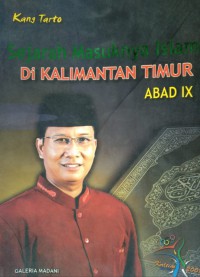 Sejarah masuknya Islam di Kalimantan Timur abad ke IX / Kang Tarto (Drs. Agus Suprapto)