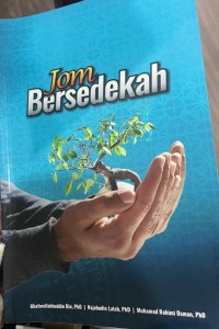 Jom bersedekah / Dr. Ghafarullahhuddin Din, Dr. Najahudin Lateh, Dr. Muhamad Rahimi Osman