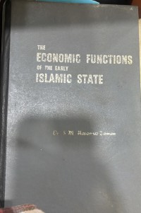 Economic functions of an Islamic state : the early experience / S. M. Hasanuz Zaman