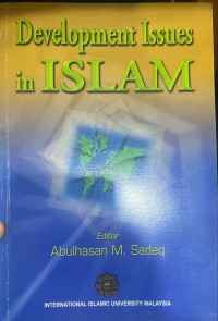 Development issues in Islam / editor Abulhasan M. Sadeq