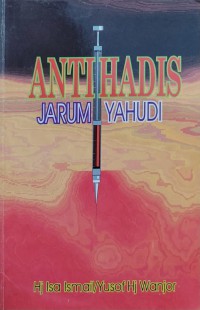 Antihadis : jarum Yahudi / Susunan bersama, Hj Isa Ismail, Yusuf Hj Wanjar