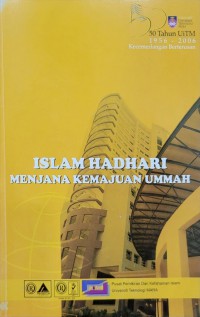 Islam Hadhari menjana kemajuan ummah / Pusat Pemikiran dan Kefahaman Islam Universiti Teknologi MARA