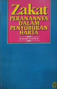 Zakat : peranannya dalam penyuburan harta / Wahairi Mahmud