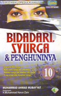 Bidadari syurga & penghuninya / Muhammad Ahmad Mubayyat ; penterjemah H. Muhammad Harun Zain