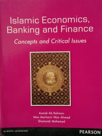 Islamic economics, banking and finance : concepts and critical issues / Asmak Ab Rahman, Wan Marhaini Wan Ahmad, Shamsiah Mohamad