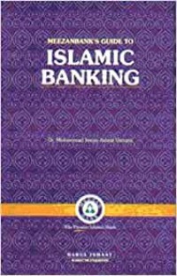 Meezanbank's guide to Islamic banking / Dr. Muhammad Imran Ashraf Usmani