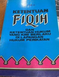 Ketentuan fiqih dan kententuan hukum yang kini berlaku di lapangan Hukum Perikatan/ A.T Mamid, S.H