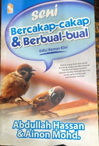Seni bercakap-cakap & berbual-bual / Abdullah Hassan & Ainon Mohd