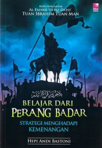 Belajar dari Perang Badar : strategi menghadapi kemenangan / Hepi Andi Bastoni