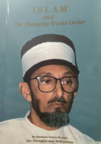 Islam and the changing world order / by Maulana Imran Hoesin