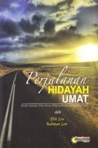 Perjalanan hidayah umat : kisah ranjau dan duri perjalanan hidayah umat / oleh Ebit Lew, Rahman Lew