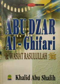 Abu Dzar Al-Ghifari & wasiat Rasulullah saw / Khalid Abu Shalih