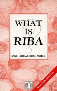 What is Riba? / Iqbal Ahmad Khan Suhail