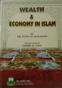 Wealth & economy in Islam / by Dr. Yusuf al-Qardawi ; translated by Samir Al Tagi