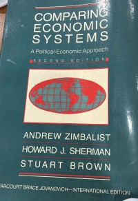 Comparing economic systems : a political-economic approach / Andrew Zimbalist, Howard J. Sherman
