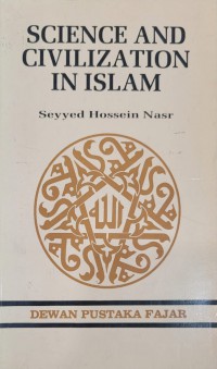 Science and civilization in Islam. / Seyyed Hossein Nasr