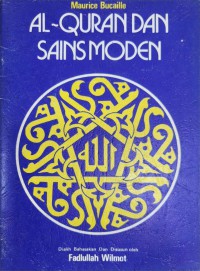 Al-Quran dan sains moden / Maurice Bucaille ; dialih bahasakan dan disusun oleh Fadlullah Wilmot.