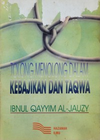 Tolong menolong dalam kebajikan dan taqwa / Ibnu Qayyim al-Jauzy