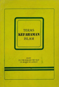 Teras kefahaman Islam / Us. Che Bakar Che Mat dan Us. Bakri Sulaiman