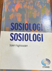 Sosiologi-sosiologi / Saleh Faghirzadeh ; penterjemah Mohd Fauzi Yaacob