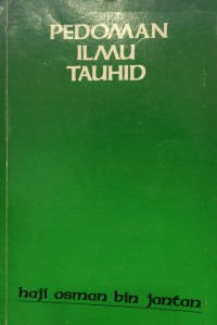 Pedoman ilmu tauhid / oleh Haji Osman bin Jantan