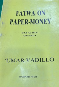 Fatwa On Paper- Money /  'Umar Vadillo