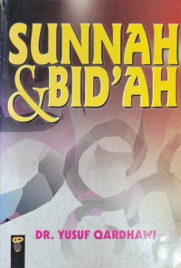 Sunnah & bid'ah / Dr. Yusuf Qardhawi