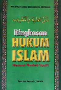 Ringkasan hukum Islam menurut Mazhab Syafi'i / Abu Syuja' Ahmad bin Husain Al Ashfahani