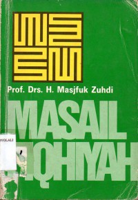 Masail fiqhiyah : kapita selekta hukum Islam / Prof. Drs. H. Masjfuk Zuhdi