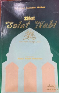 Sifat solat Nabi SAW: dari takbir sehingga salam / Muhammad Nasiruddin Al-Albani