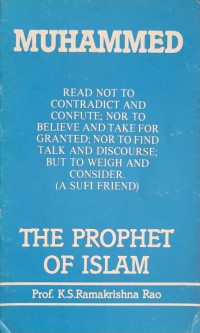 Muhammed the prophet of Islam / Prof. K. S. Ramakrishna Roa