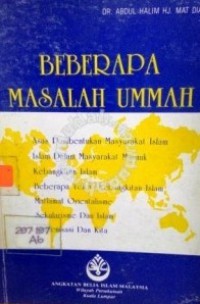 Beberapa masalah ummah / oleh Dr. Abdul Halim Hj. Mat Diah