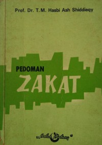 Pedoman zakat / Prof. Dr. T. M. Hasbi Ash Shiddieqy