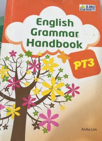 English Grammar Handbook PT3 / Anita Lim ; Editor: M. Nanthini