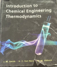 Introduction to chemical engineering thermodynamics / J. M. Smith, H. C. Van Ness and M. M. Abbott