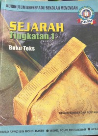 Sejarah Tingkatan 1, buku teks / Ahmad Fawzi Bin Mohd Basri , Mohd Fo'ad Bin Sakdan , Azami Bin Man