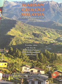 Warisan geologi Malaysia : ke arah memartabatkan sumber geowarisan = Geological heritage of Malaysia : towards proclaiming geoheritage resources / penyunting Che Aziz Ali ... [et al.]