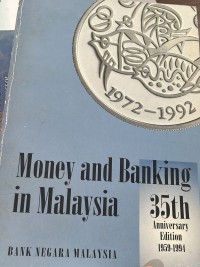 Money and banking in Malaysia / by the Economics Department, Bank Negara Malaysia