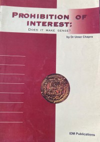 Prohibition of interest: does it make sense? / Dr Umer Chapra