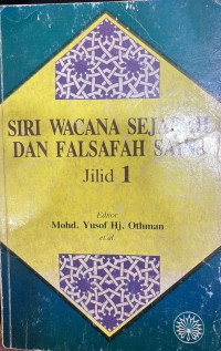 Siri wacana sejarah dan falsafah sains. Jilid 1 / Editor,  Mohd. Yusof Hj. Othman ..[et.al.]