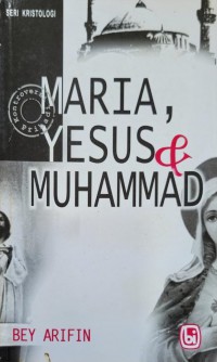 Maria, Yesus & Muhammad / Bey Arifin