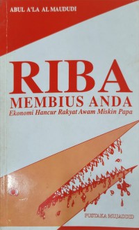 Riba membius anda / Abul A'la al-Maududi ; Penterjemah Muhammad bin Abdullah